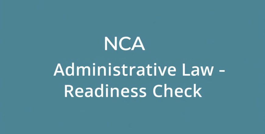 _NCA Administrative Law - Readiness Check_ text on a blue background. simple image (1).jpg